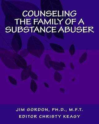 Book cover for Counseling the Family of a Substance Abuser