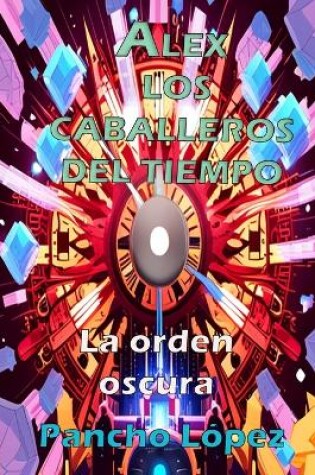 Cover of Alex los caballeros del tiempo