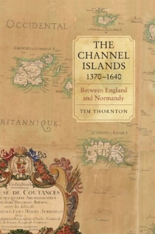 Cover of The Channel Islands, 1370-1640