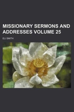 Cover of Missionary Sermons and Addresses Volume 25