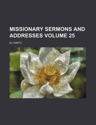 Book cover for Missionary Sermons and Addresses Volume 25