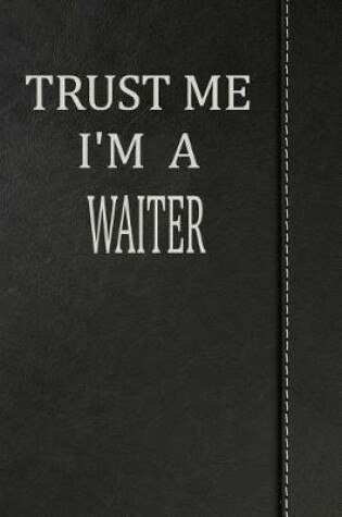 Cover of Trust Me I'm a Waiter