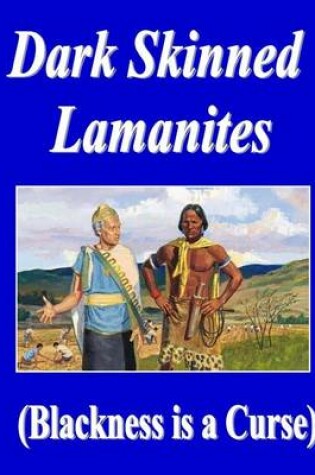 Cover of Dark Skinned Lamanites