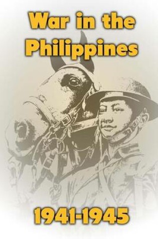 Cover of War in the Philppines 1941-1945