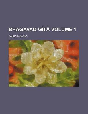 Book cover for Bhagavad-Gita Volume 1