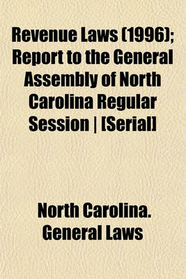 Book cover for Revenue Laws (1996); Report to the General Assembly of North Carolina Regular Session - [Serial]