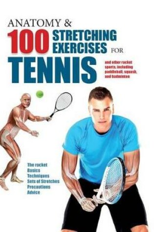 Cover of Anatomy & 100 Stretching Exercises for Tennis