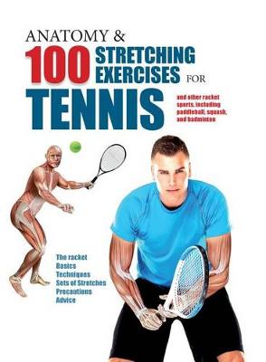 Book cover for Anatomy & 100 Stretching Exercises for Tennis