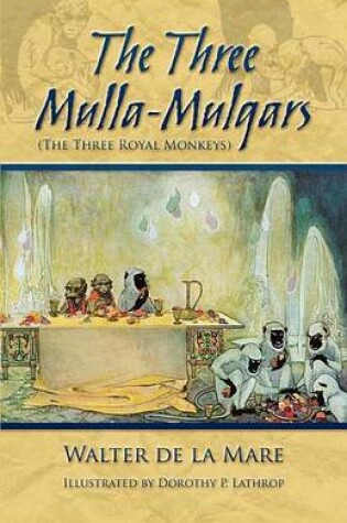Cover of The Three Mulla-Mulgars (the Three Royal Monkeys)