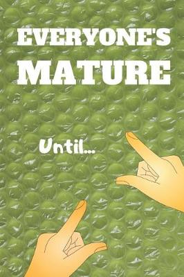 Book cover for Everyone's Mature Until...