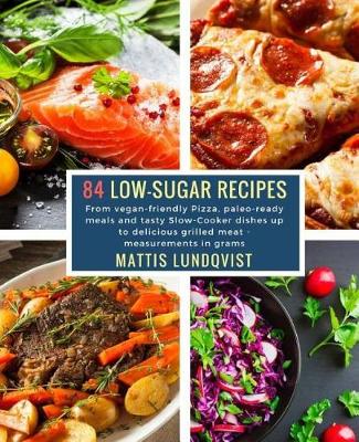 Book cover for 84 Low-Sugar Recipes - Measurements in Grams