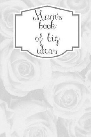 Cover of Mum's Book Of Big Ideas