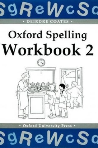 Cover of Oxford Spelling Workbooks: Workbook 2