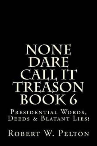Cover of None Dare Call It Treason Book 6