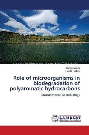 Cover of Role of microorganisms in biodegradation of polyaromatic hydrocarbons