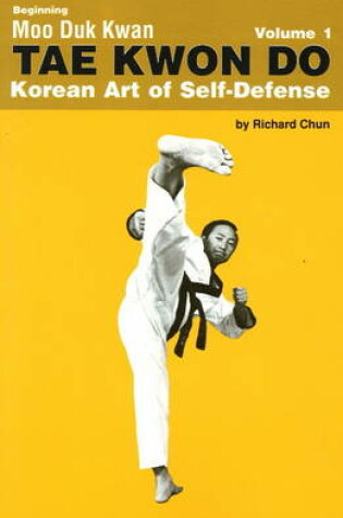 Cover of Beginning Moo Duk Kwan Tae Kwon Do Korean Art of Self-Defense