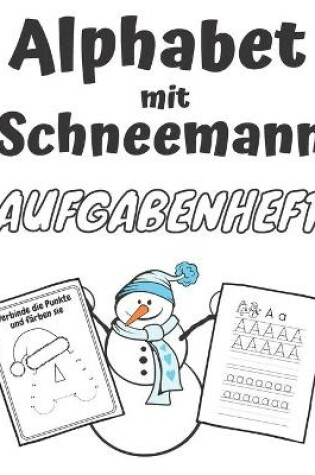 Cover of Alphabet Mit Schneemann Aufgabenheft