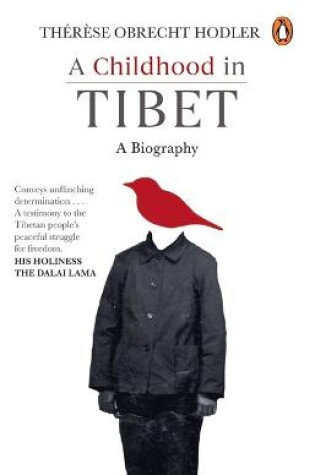 Cover of A Childhood in Tibet (True life-story of a woman, who spent 22 years under atrocities of the Chinese rule)