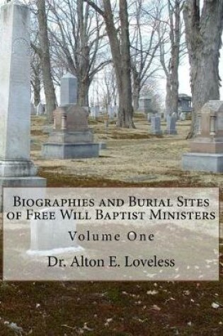 Cover of Biographies and Burial Sites of Free Will Baptist Ministers