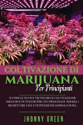 Book cover for Coltivazione Di Marijuana Per Principianti