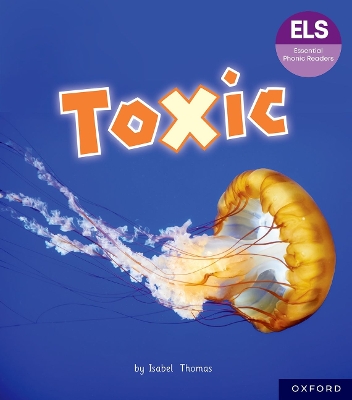 Book cover for Essential Letters and Sounds: Essential Phonic Readers: Oxford Reading Level 7: Toxic