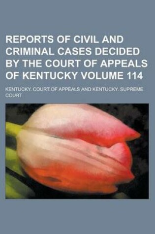 Cover of Reports of Civil and Criminal Cases Decided by the Court of Appeals of Kentucky Volume 114