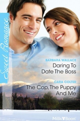 Cover of Daring To Date The Boss/The Cop, The Puppy And Me