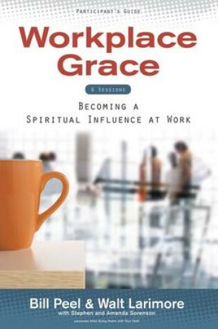 Cover of Workplace Grace Participant's Guide, Session 4