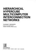 Book cover for Hierarchical Hypercube Multicomputer Interconnection Networks