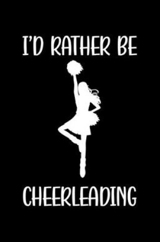 Cover of I'd Rather Be Cheerleading