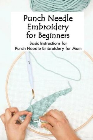 Cover of Punch Needle Embroidery for Beginners