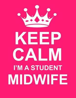 Book cover for Keep Calm I'm a Student Midwife