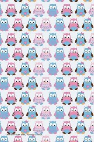 Cover of Owls Cute Pink Blue Journal Notebook