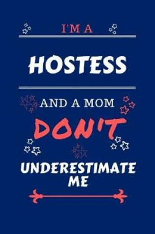 Cover of I'm A Hostess And A Mom Don't Underestimate Me