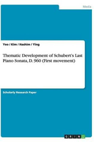 Cover of Thematic Development of Schubert's Last Piano Sonata, D. 960 (First movement)