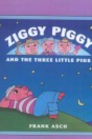 Cover of Ziggy Piggy and the Three Little Pigs