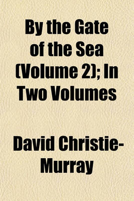 Book cover for By the Gate of the Sea (Volume 2); In Two Volumes