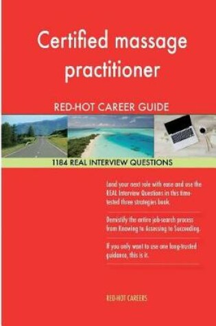 Cover of Certified Massage Practitioner Red-Hot Career; 1184 Real Interview Questions