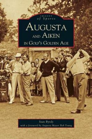 Cover of Augusta and Aiken in Golf's Golden Age