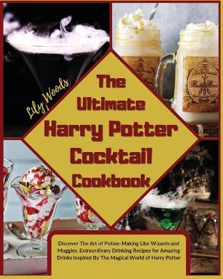 Book cover for The Ultimate Harry Potter Cocktail Cookbook