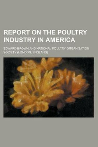 Cover of Report on the Poultry Industry in America