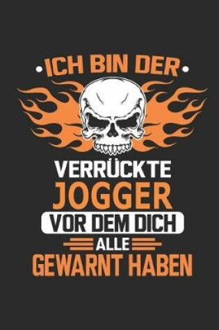 Cover of Ich bin der verruckte Jogger vor dem dich alle gewarnt haben