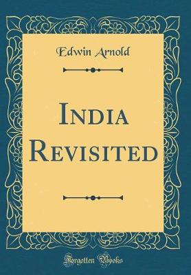 Book cover for India Revisited (Classic Reprint)