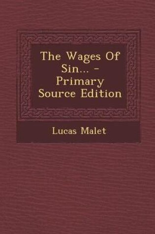 Cover of The Wages of Sin... - Primary Source Edition