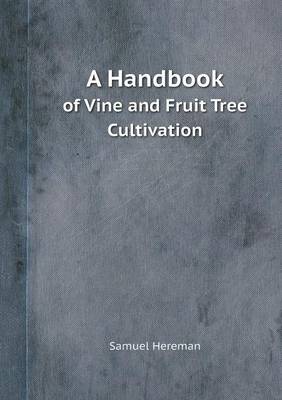 Book cover for A Handbook of Vine and Fruit Tree Cultivation