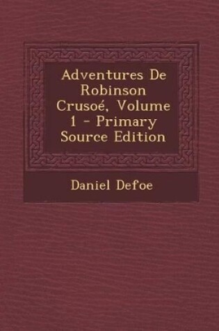 Cover of Adventures de Robinson Crusoe, Volume 1