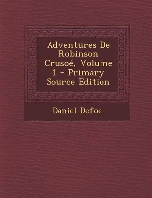 Book cover for Adventures de Robinson Crusoe, Volume 1