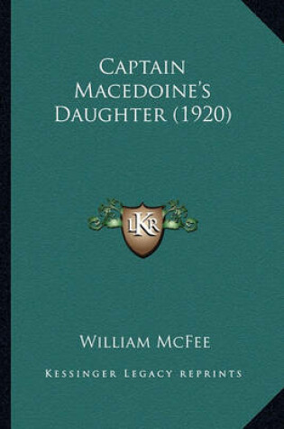 Cover of Captain Macedoine's Daughter (1920) Captain Macedoine's Daughter (1920)