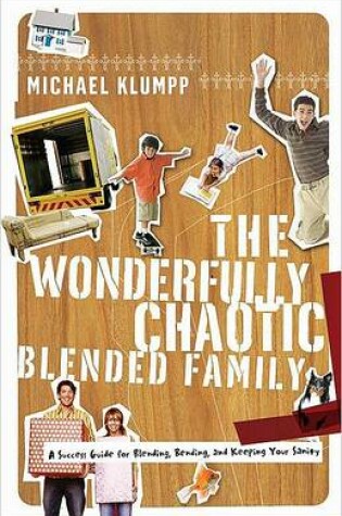 Cover of The Wonderfully Chaotic Blended Family