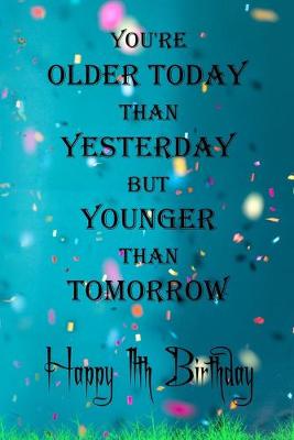 Book cover for You're Older Today Than Yesterday But Younger Than Tomorrow happy 11th birthday